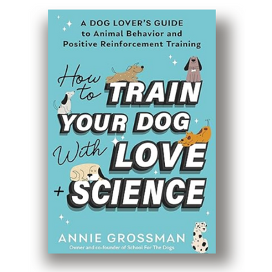 How To Train Your Dog With Love + Science-Store For The Dogs