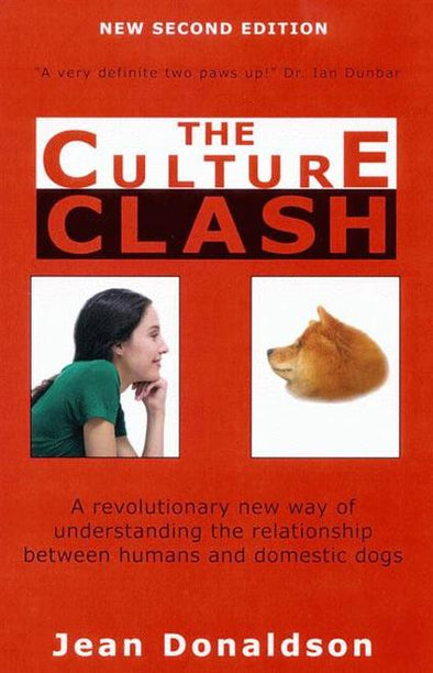 Culture Clash: A Revolutionary New Way of Understanding the Relationship Between Humans and Domestic Dogs - by Jean Donaldson-Store For The Dogs
