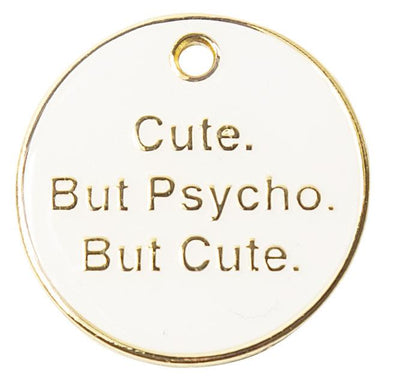 Trill Paws "Cute but Psycho" Personalized Dog & Cat ID Tag-Store For The Dogs