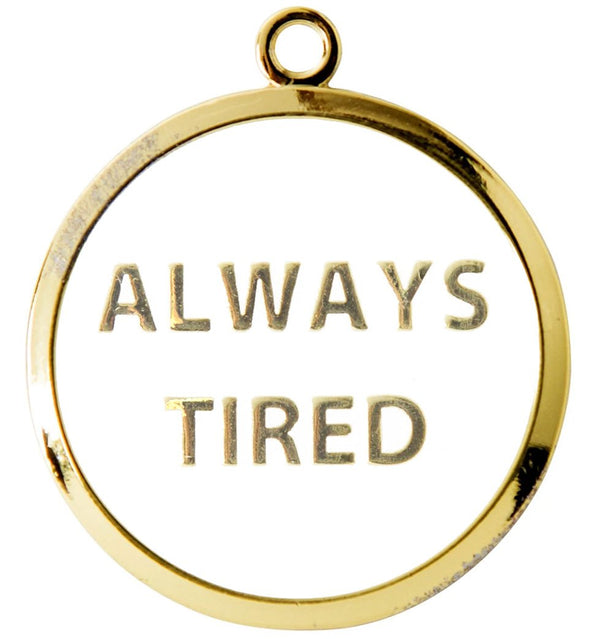 Trill Paws "Always Tired" Personalized Dog & Cat ID Tag-Store For The Dogs