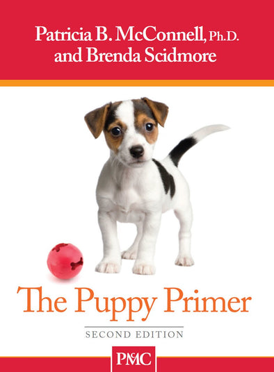 Puppy Primer, 2nd Edition - by Patricia B. McConnell-Store For The Dogs